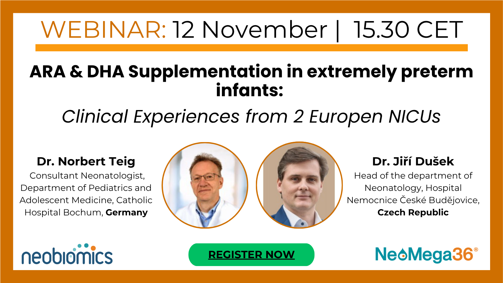 ARA & DHA Supplementation in Extremely Preterm Infants- Clinical Experiences of NeoMega36® from 2 Europen NICUs