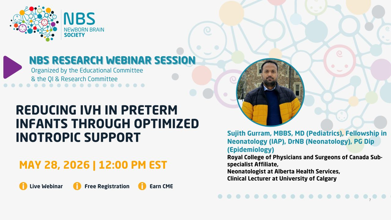"Reducing IVH in Preterm Infants Through Optimized Inotropic Support" - a Webinar by the Newborn Brain Society (NBS), Thursday, 28.5.26, 12pm EST